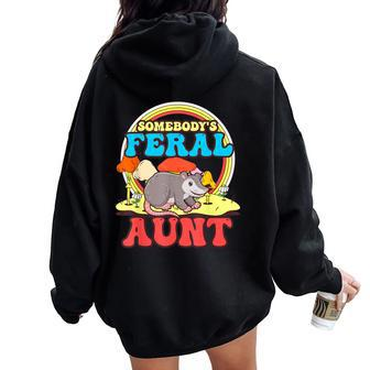 Somebody's Feral Aunt Opossum Wild Auntie Groovy Mushroom Women Oversized Hoodie Back Print - Monsterry AU
