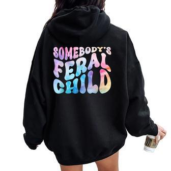 Somebody's Feral Child Toddler Girl And Boy Quotes Women Oversized Hoodie Back Print | Mazezy