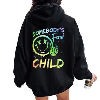 Somebody's Feral Child Toddler Girl And Boy Quotes Women Oversized Hoodie Back Print - Seseable