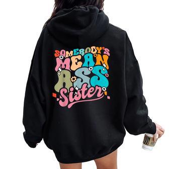 Somebody's Mean Ass Sister Siblings Sarcastic Women Oversized Hoodie Back Print - Monsterry