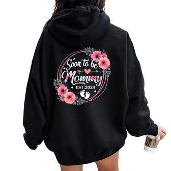 Soon To Be Mommy 2024 Mother's Day First Time Mom Pregnancy Women Oversized Hoodie Back Print - Seseable