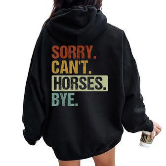 Sorry Can't Horses Bye Retro Horse For Horses Lover Women Oversized Hoodie Back Print - Thegiftio UK