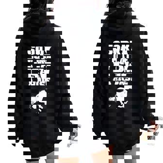 Sorry I'm Late I Saw A Horse Riding Rider Equestrian Horses Women Oversized Hoodie Back Print - Thegiftio