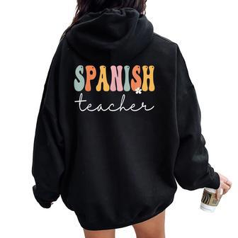 Spanish Teacher Groovy Appreciation Day Back To School Women Oversized Hoodie Back Print - Monsterry DE