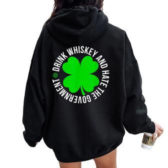 St Patrick's Day Drink Whiskey And Hate The Government Women Oversized Hoodie Back Print | Mazezy