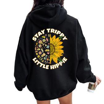Stay Trippy Little Hippie Hippies Peace Sunflower Hippy Women Oversized Hoodie Back Print - Thegiftio UK