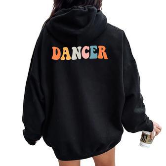 Stylish Dancer Retro Groovy Dancing For Dancers Women Oversized Hoodie Back Print | Mazezy