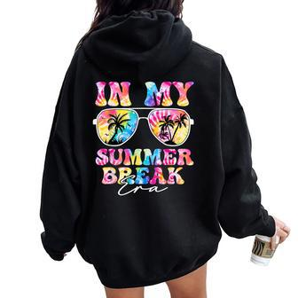 In My Summer Break Era Last Day Of School Teacher Squad Women Oversized Hoodie Back Print - Monsterry CA