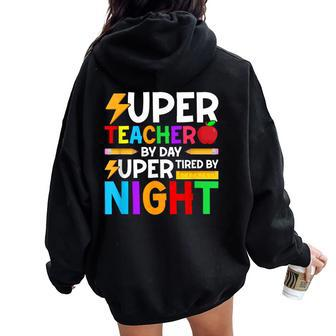 Super Teacher By Day Super Tired By Night Women Oversized Hoodie Back Print | Mazezy UK