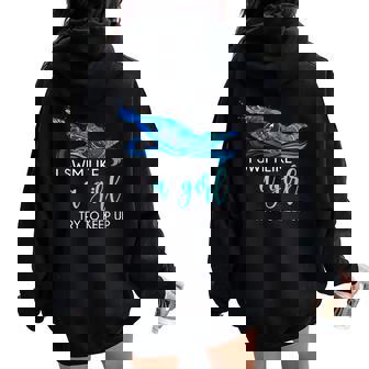 I Swim Like A Girl Try To Keep Up Swimmer Swimming Women Oversized Hoodie Back Print - Thegiftio UK