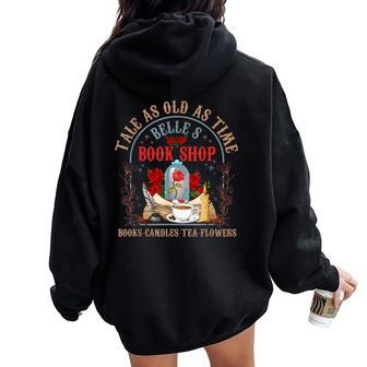 Tale As Old As Time Belle's Book Shop Book Coffee Book Lover Women Oversized Hoodie Back Print - Seseable