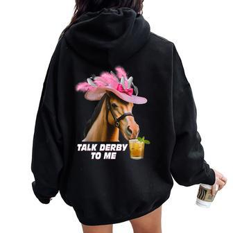 Talk Derby To Me Horse Racing Derby Day 150Th Women Oversized Hoodie Back Print - Seseable