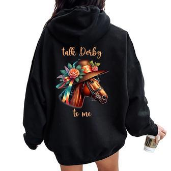 Talk Derby To Me Horse Racing Lover Derby Day Women Oversized Hoodie Back Print - Monsterry CA