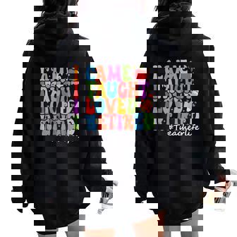 I Came I Taught I Loved I Retired Teacher Retirement Women Oversized Hoodie Back Print | Mazezy