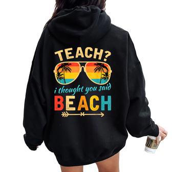 Teach I Thought You Said Beach Teacher Summer Vacation Women Oversized Hoodie Back Print - Seseable