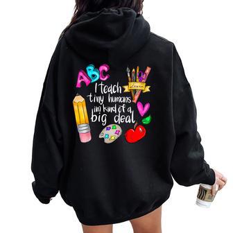 I Teach Tiny Humans Teacher Appreciation Back To School Women Oversized Hoodie Back Print - Monsterry AU