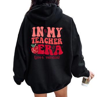 In My Teacher Era Back To School Pre-K Teacher Team Women Oversized Hoodie Back Print - Monsterry DE