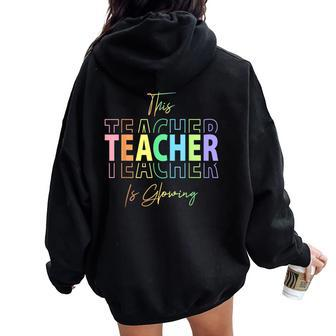 This Teacher Is Glowing Hello Summer End Of School Women Oversized Hoodie Back Print | Mazezy DE