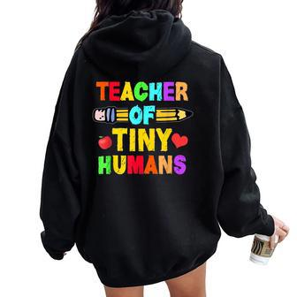 Teacher Of Tiny Humans Preschool Nursery Pre-K Instructors Women Oversized Hoodie Back Print - Monsterry AU