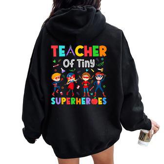 Teacher Of Tiny Superheroes Pre-K Kindergarten Teacher Women Oversized Hoodie Back Print - Monsterry AU