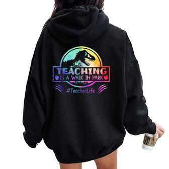 Teaching Is A Walk In Park Teacher Life Mother's Day Women Oversized Hoodie Back Print | Mazezy