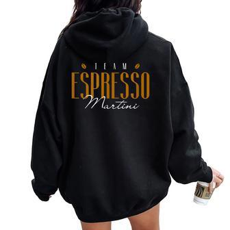 Team Espresso Martini Coffee Cocktail Cafe Drink Bar Club Women Oversized Hoodie Back Print - Seseable