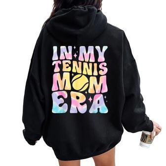 In My Tennis Mom Era Tie Dye Groovy Women Oversized Hoodie Back Print - Thegiftio UK