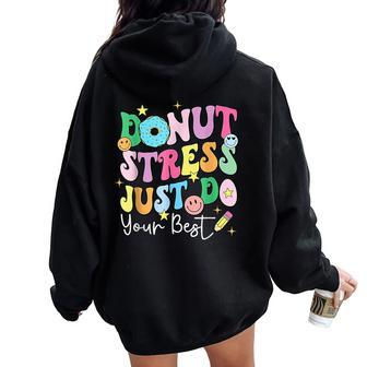 Test Day Donut Stress Just Do Your Best Groovy Teacher Women Oversized Hoodie Back Print - Monsterry AU