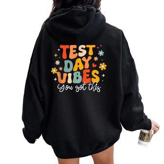 Test Day Vibes Groovy Testing Day Teacher Student Exam Women Oversized Hoodie Back Print | Mazezy