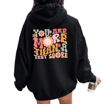 You Are More Than A Test Score Teacher Testing Day Groovy Women Oversized Hoodie Back Print - Monsterry DE