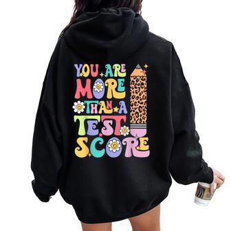 You Are More Than A Test Score Teacher Testing Day Groovy Women Oversized Hoodie Back Print - Monsterry UK