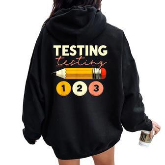 Testing Testing 123 Test Day Teacher Student Staar Exam Women Oversized Hoodie Back Print | Mazezy UK