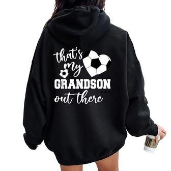 That's My Grandson Out There Soccer Grandma Mother's Day Women Oversized Hoodie Back Print - Thegiftio UK