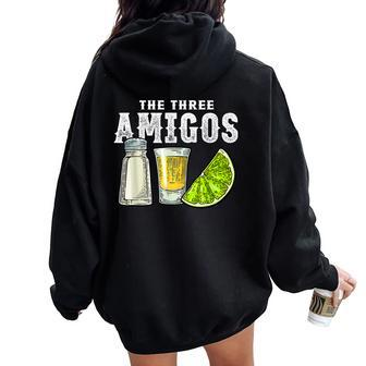 The Three Amigos Lime Salt Tequila Cinco De Mayo Women Oversized Hoodie Back Print - Seseable