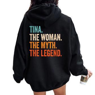 Tina The Woman The Myth The Legend First Name Tina Women Oversized Hoodie Back Print - Seseable