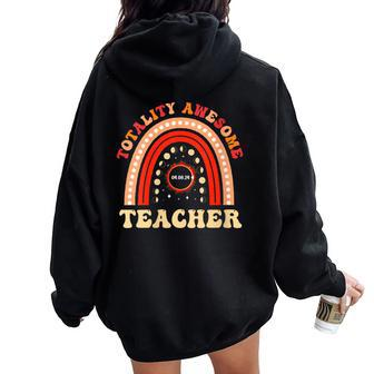 Totality Awesome Teacher Total Solar Eclipse For Teachers Women Oversized Hoodie Back Print | Mazezy