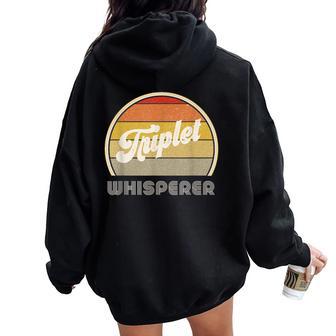 Triplet Mom Of Triplets Dad Parents I Have Triplet Whisperer Women Oversized Hoodie Back Print - Monsterry CA