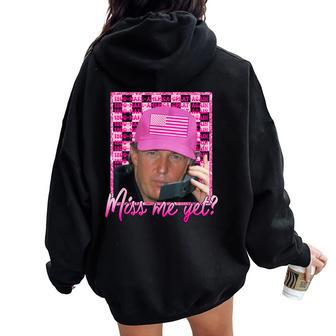 Trump 2024 T President Miss Me Yet Pink Women Oversized Hoodie Back Print | Mazezy