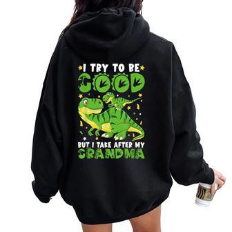 I Try To Be Good But I Take After My Grandma Dinosaur Women Oversized Hoodie Back Print - Thegiftio UK