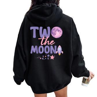 Two The Moon Birthday Outfit Girl 2 Year Old 2Nd Birthday Women Oversized Hoodie Back Print - Monsterry CA