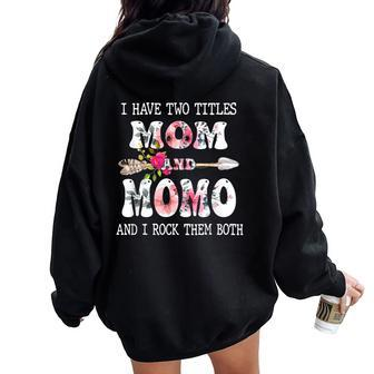 I Have Two Titles Mom And Momo Women Oversized Hoodie Back Print - Seseable