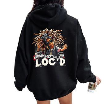 Unapologetically Loc'd Black History Month Black Afro Queen Women Oversized Hoodie Back Print | Mazezy AU