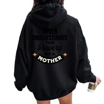 Never Underestimate The Bravery Of A Mother Cute Women Oversized Hoodie Back Print - Seseable