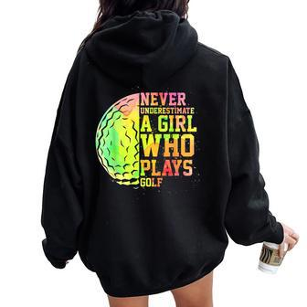 Never Underestimate A Girl Who Plays Golf Sports Lover Women Oversized Hoodie Back Print | Mazezy