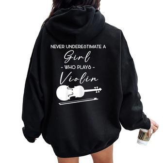 Never Underestimate A Girl Who Plays Violin Violinist Music Women Oversized Hoodie Back Print | Mazezy