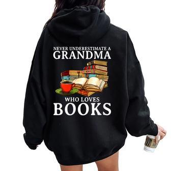 Never Underestimate A Grandma Who Loves Books Women Oversized Hoodie Back Print - Seseable