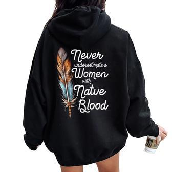 Never Underestimate A With Native Blood American Women Oversized Hoodie Back Print | Mazezy