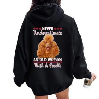 Never Underestimate An Old Woman With A Poodle Women Oversized Hoodie Back Print - Monsterry AU