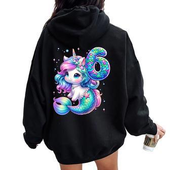 Unicorn Mermaid 6Th Birthday 6 Year Old Party Girls Outfit Women Oversized Hoodie Back Print - Seseable