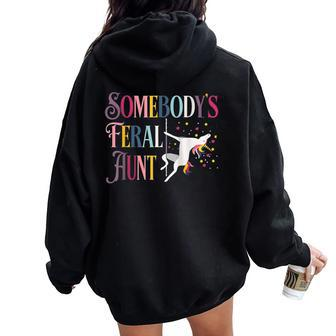 Unicorn Somebody's Feral Aunt Somebody's Feral Aunt Women Oversized Hoodie Back Print - Monsterry